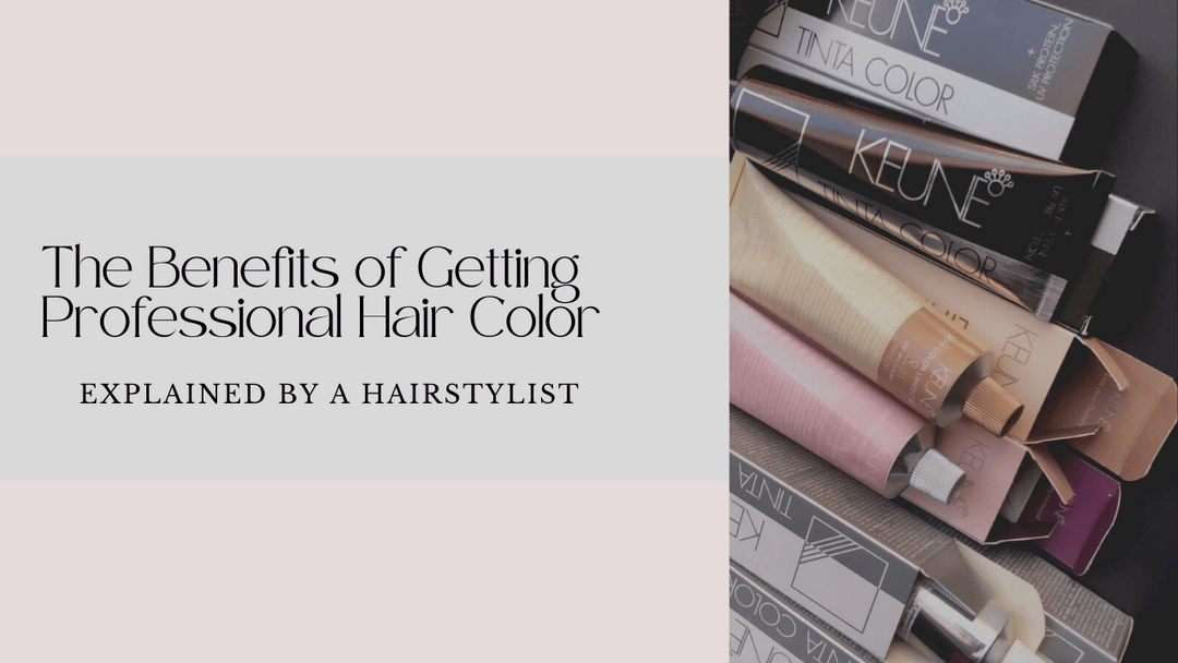 The Benefits of Getting Professional Hair Color