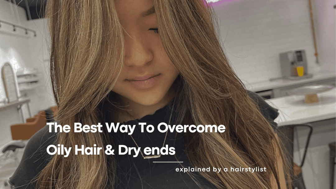 How To Overcome An Oily Scalp With Dry Ends