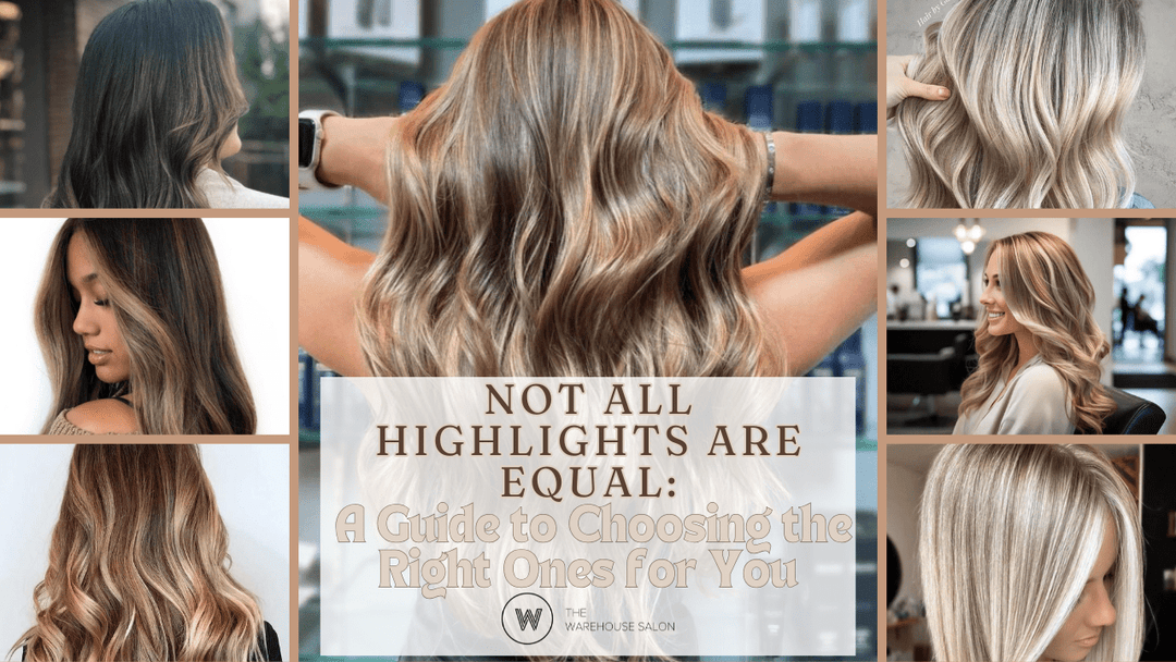 Not All Highlights Are Equal: A Guide to Choosing the Right Ones for You at The Warehouse Salon, Fairfield NJ