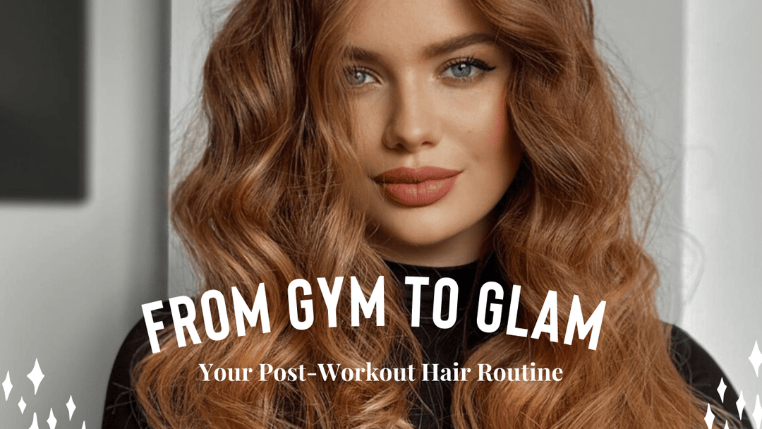 From Gym to Glam: Post-Workout Haircare Essentials