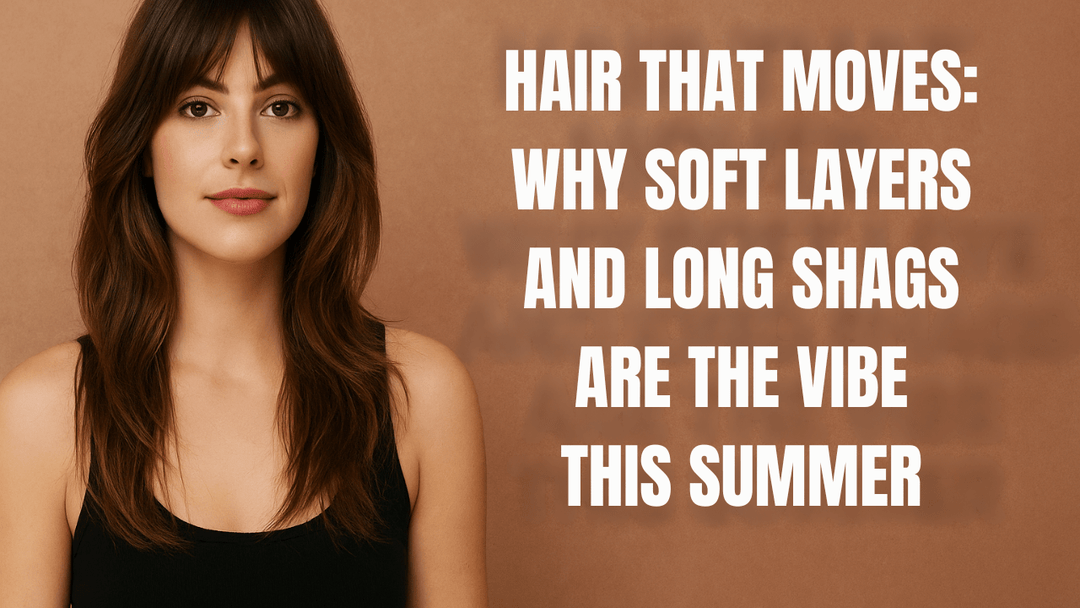 Hair That Moves: Why Soft Layers and Long Shags Are the Vibe This Summer
