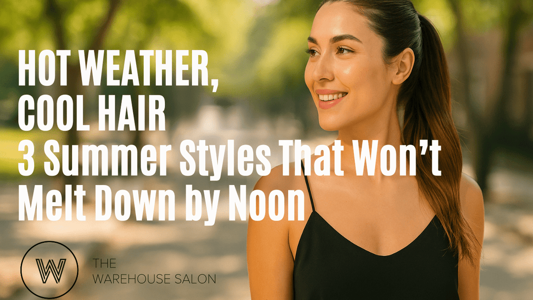 Hot Weather, Cool Hair: 3 Summer Styles That Won’t Melt Down by Noon