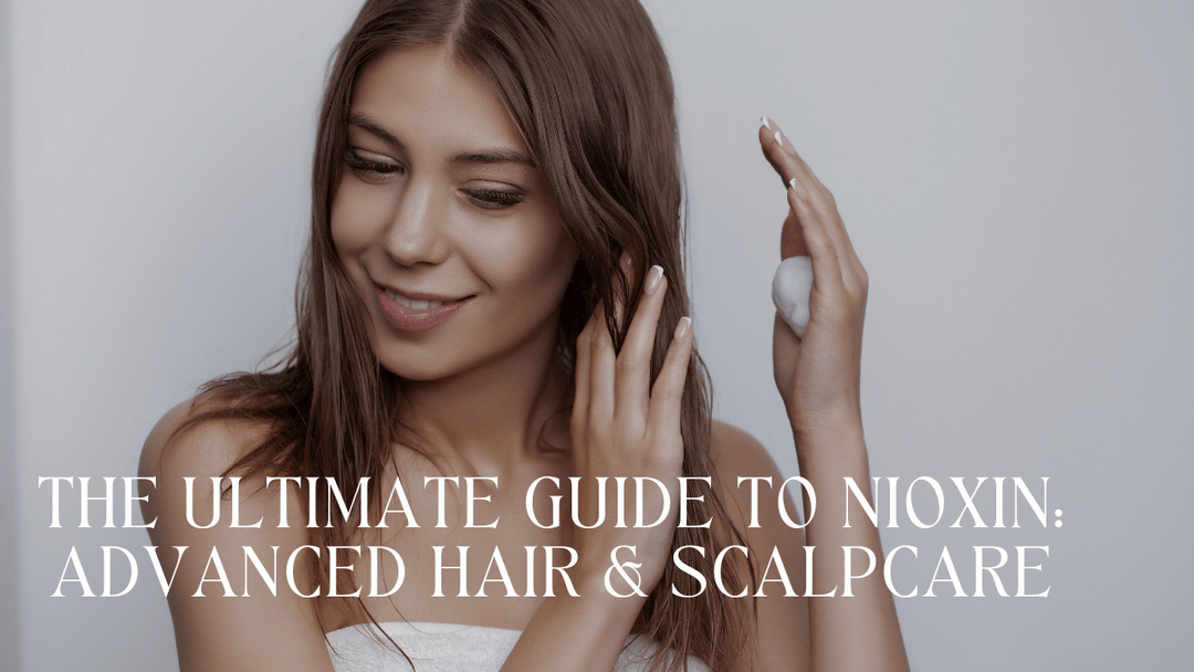 The Ultimate Guide to Nioxin: Advanced Haircare and Styling