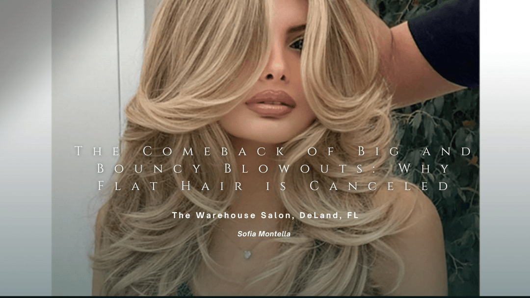 The Comeback of Big and Bouncy Blowouts: Why Flat Hair is Canceled at The Warehouse Salon, Fairfield NJ