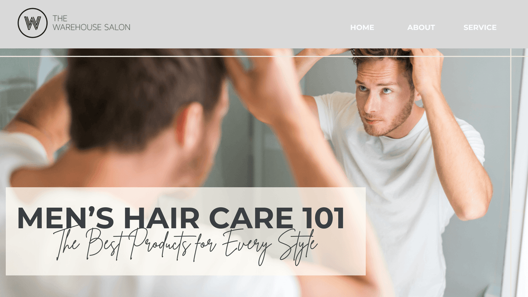 Men’s Hair Care 101: The Best Products for Every Style at The Warehouse Salon, Fairfield NJ