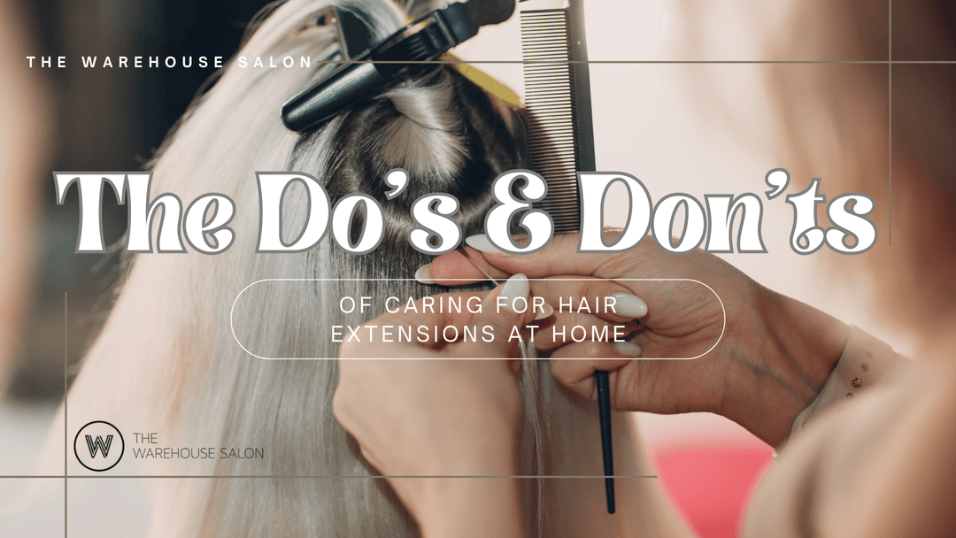 The Do’s and Don’ts of Caring for Hair Extensions at Home