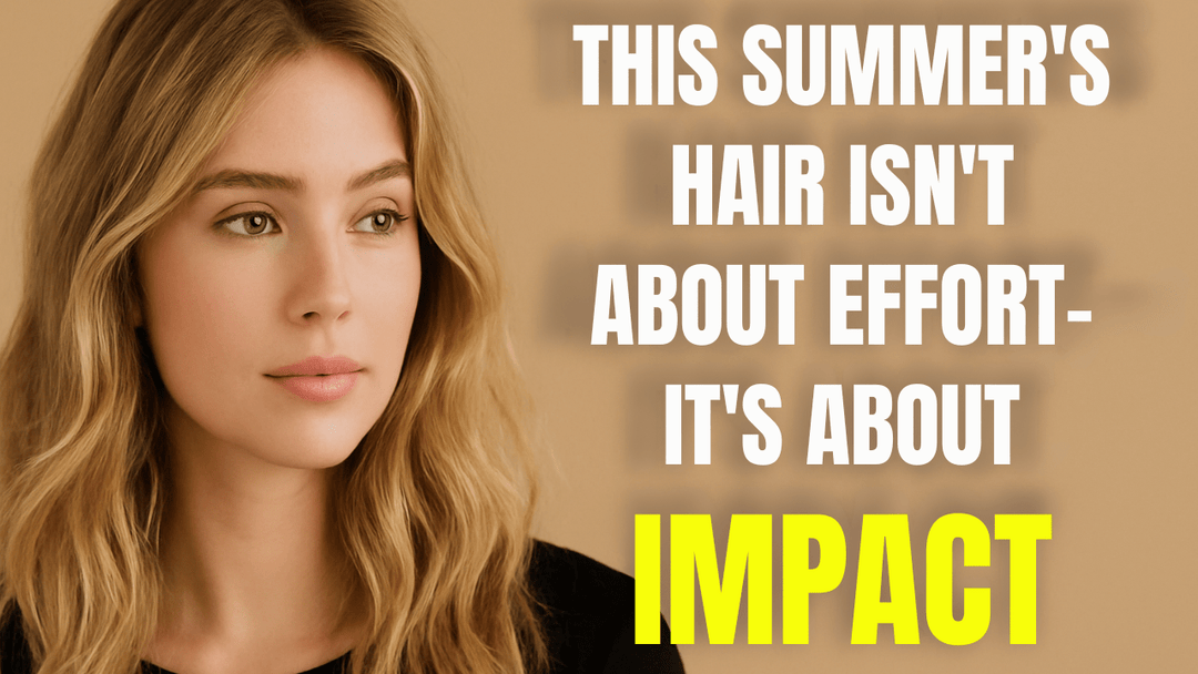 This Summer’s Hair Isn’t About Effort — It’s About Impact