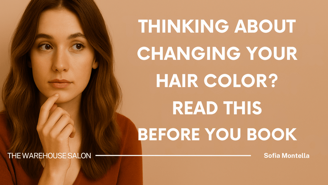 Thinking About Changing Your Hair Color? Read This Before You Book at The Warehouse Salon, Fairfield NJ