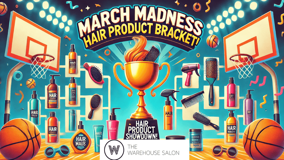 March Madness: The Ultimate Hair Product Bracket at The Warehouse Salon
