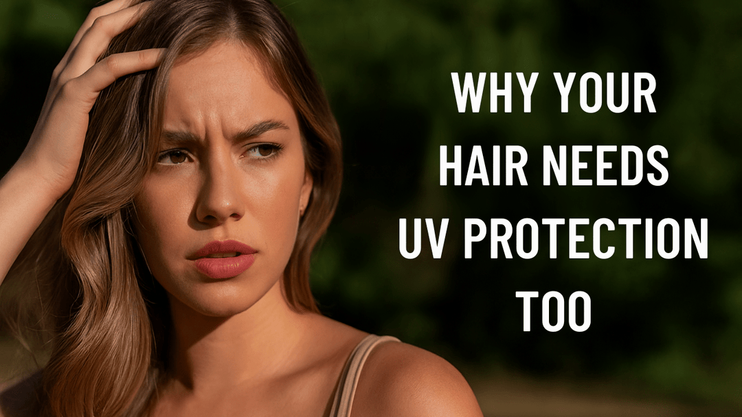 The Sunscreen You Forgot: Why Your Hair Needs UV Protection Too