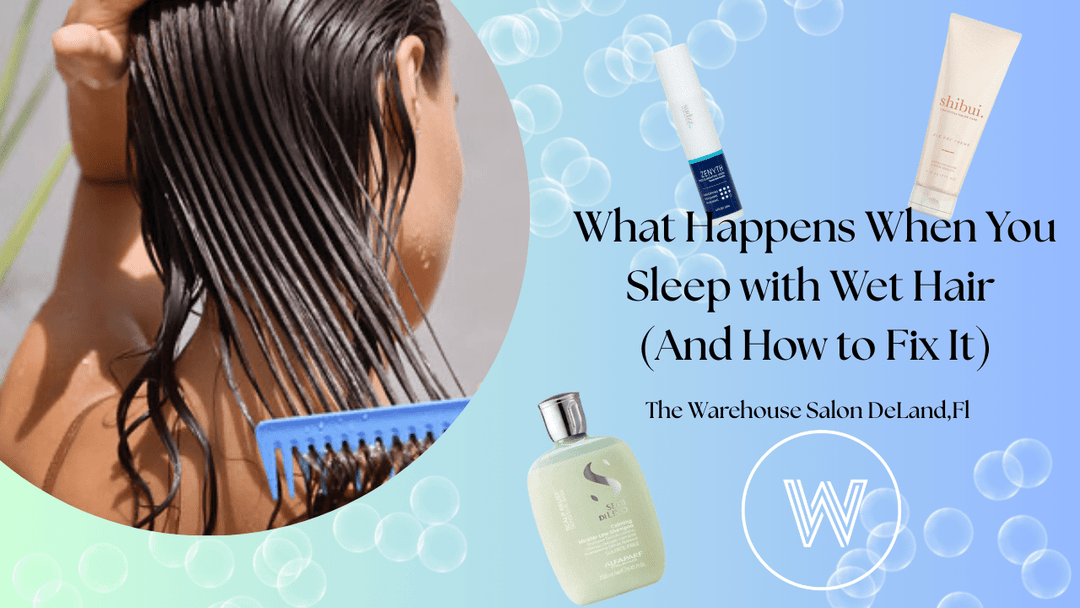 What Happens When You Sleep with Wet Hair (And How to Fix It) at The Warehouse Salon, Fairfield NJ