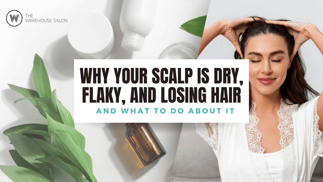 Why Your Scalp is Dry, Flaky, and Losing Hair—And What to Do About It