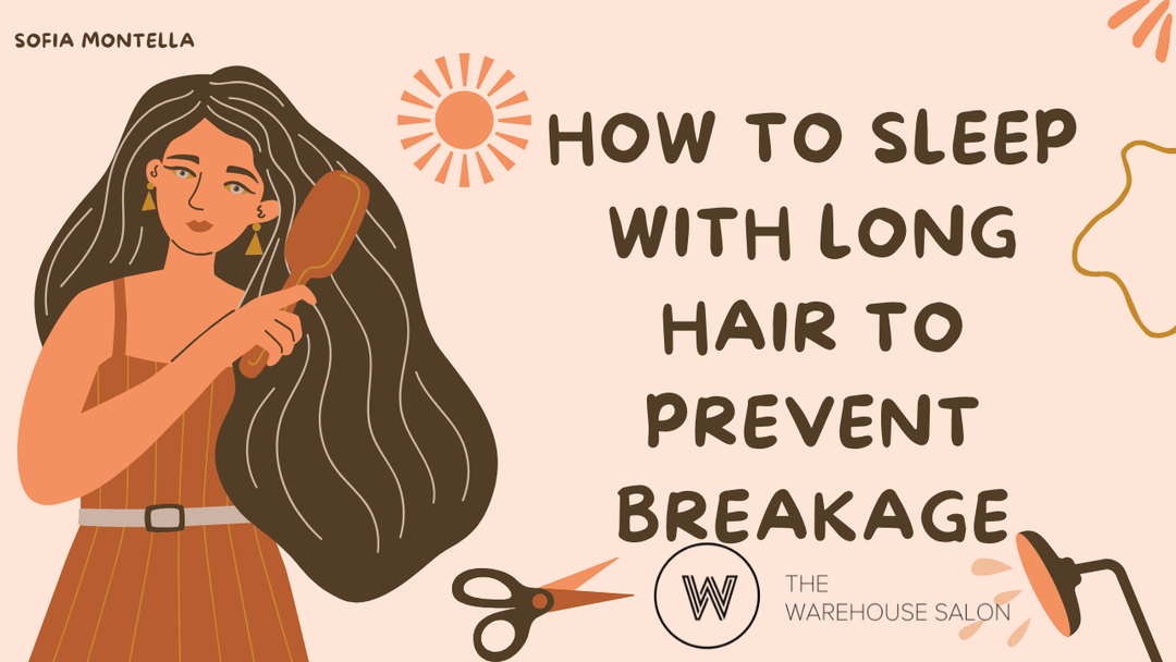 How to Sleep with Long Hair to Prevent Breakage at The Warehouse Salon, Fairfield NJ