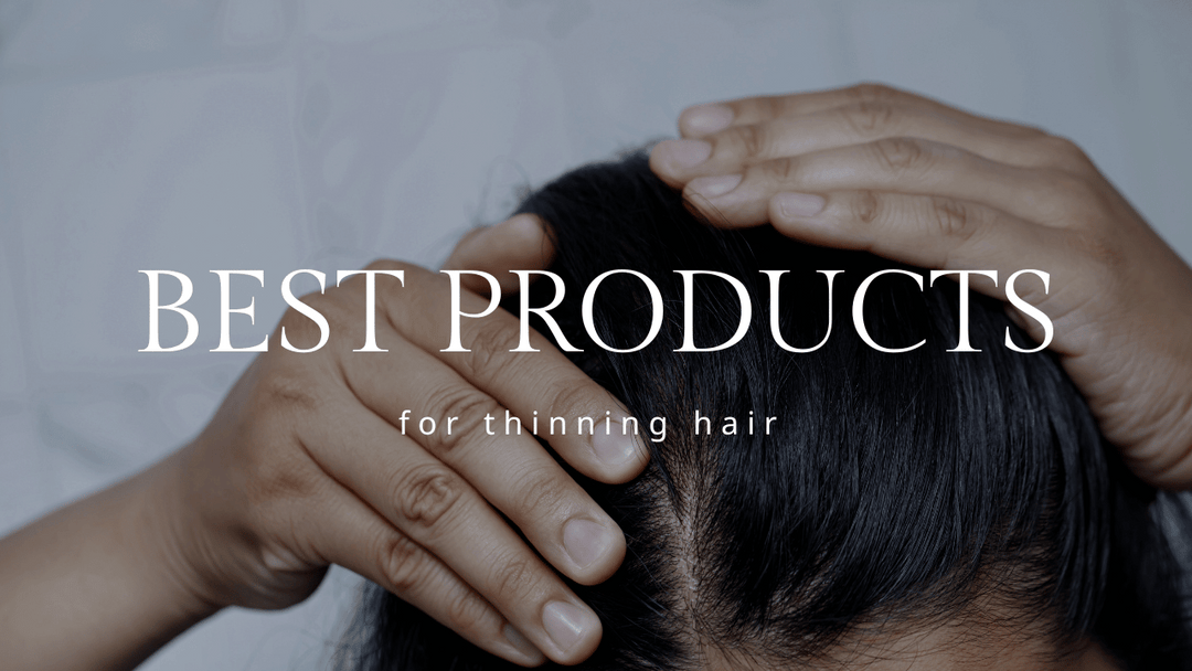 Best Products for Thinning Hair 