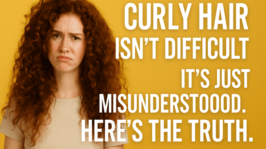 Curly Hair Isn’t Difficult — It’s Just Misunderstood. Here’s the Truth.