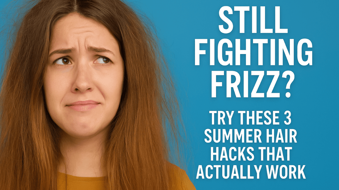 Still Fighting Frizz? Try These 3 Summer Hair Hacks That Actually Work