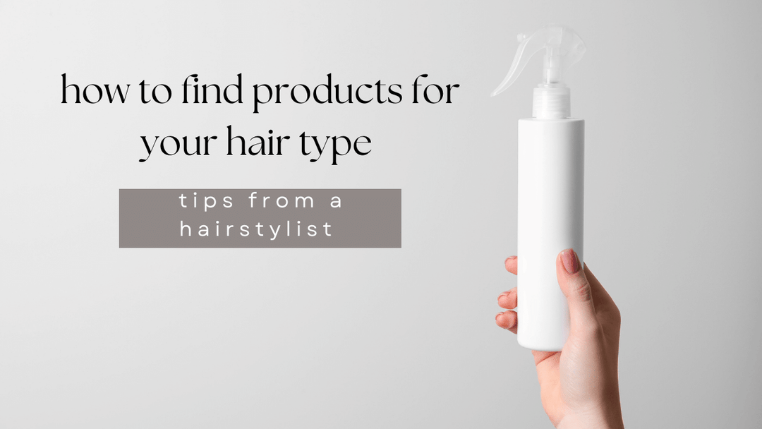 How to Find The Right Hair Products Based on Your Hair Type