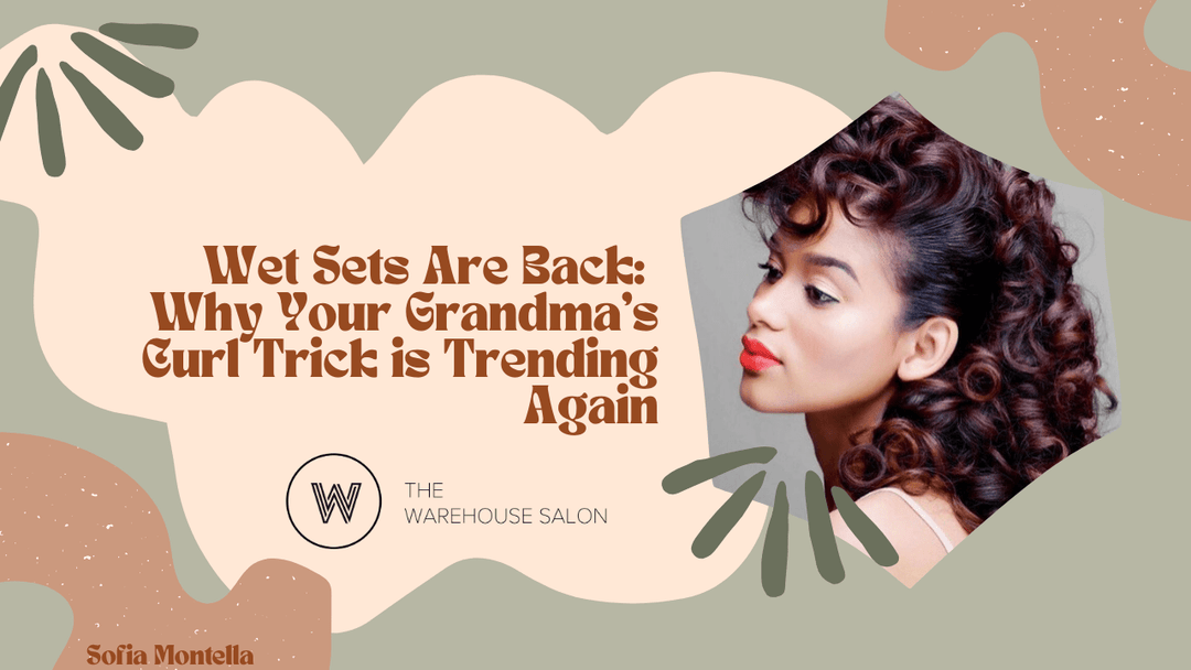 Wet Sets Are Back: Why Your Grandma’s Curl Trick is Trending Again at The Warehouse Salon, Fairfield NJ