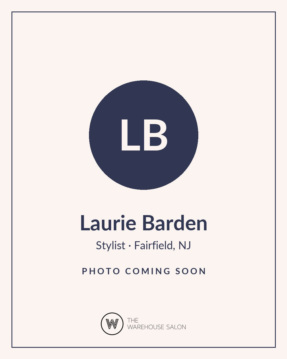 Laurie Barden, stylist at The Warehouse Salon in Fairfield, NJ. Photo coming soon.